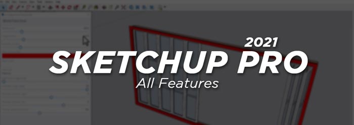 Visão geral completa dos recursos do SketchUp Pro 2021