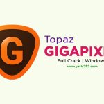 Download Topaz Gigapixel AI Full Version Crack